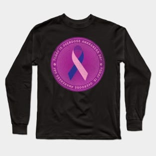 Today is Overdose Awareness Day Badge Long Sleeve T-Shirt